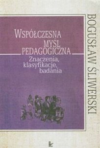 Obrazek Współczesna myśl pedagogiczna Zanczenia, klasyfikacje, badania