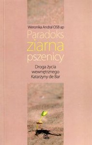 Obrazek Paradoks ziarna pszenicy Droga życia wewnętrznego Katarzyny de Bar