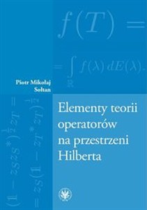 Obrazek Elementy teorii operatorów na przestrzeni Hilberta