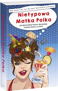 Obrazek Nietypowa Matka Polka Jej absurdalny humor doceniają tysiące fanów w sieci!