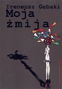 Książka : Moja żmija... - Ireneusz Gębski