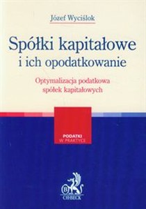 Obrazek Spółki kapitałowe i ich opodatkowanie Optymalizacja podatkowa spółek kapitałowych