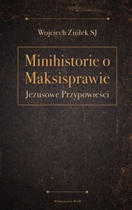 Obrazek Minihistorie o maksisprawie Jezusowe Przypowieści