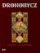 Książka : Drohobycz ... - Beata Długajczyk, Romuald Kołudzki-Stobbe, Jerzy Pilecki
