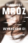 Wybaczam C... - Remigiusz Mróz - Ksiegarnia w UK