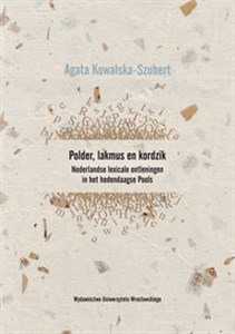 Picture of Polder lakmus en kordzik Nederlandse lexicale ontleningen in het hedendaagse Pools