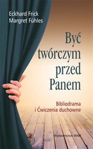Picture of Być twórczym przed Panem Bibliodrama i Ćwiczenia duchowne