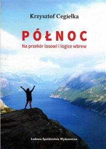 Obrazek Północ Na przekór losowi i logice wbrew