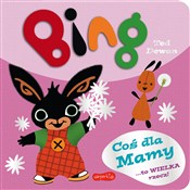 Polska książka : Bing Coś d... - Ted Dewan