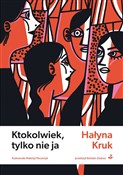 polish book : Ktokolwiek... - Hałyna Kruk