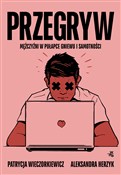Książka : Przegryw - Patrycja Wieczorkiewicz, Aleksandra Herzyk