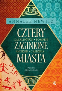 Obrazek Cztery zaginione miasta Tajemnicza historia epoki metropolii