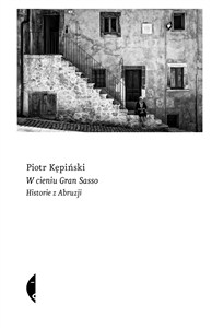 Obrazek W cieniu Gran Sasso Historie z Abruzji