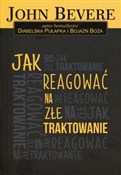 Książka : Jak reagow... - John Bevere
