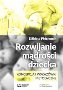 Obrazek Rozwijanie mądrości dziecka Koncepcja i wskazówki metodyczne