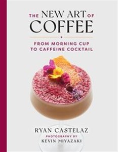 Obrazek New Art Of Coffee From Morning Cup to Caffeine Cocktail