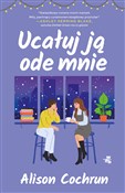 polish book : Ucałuj ją ... - Alison Cochrun