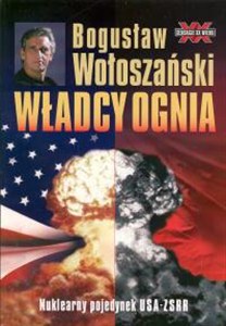 Obrazek Władcy ognia Nuklearny pojedynek USA - ZSRR