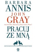 Pracuj ze ... - Barbara Annis, John Gray -  Książka z wysyłką do UK