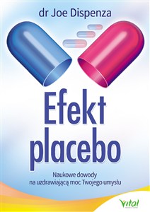 Obrazek Efekt placebo Naukowe dowody na uzdrawiającą moc Twojego umysłu