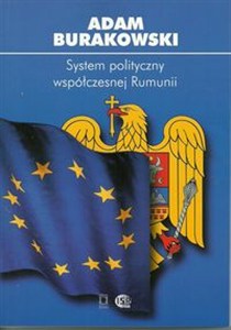 Obrazek System polityczny współczesnej Rumunii
