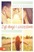 Zobacz : Żyli długo... - Katy Cannon