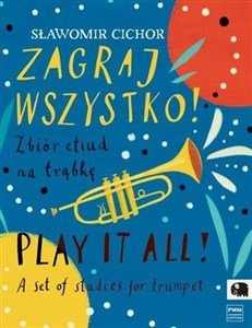 Obrazek Zagraj wszystko! Zbiór etiud na trąbkę