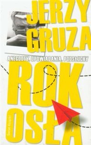 Picture of Rok osła Anegdoty, opowiadania, podsłuchy