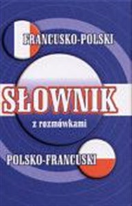 Obrazek Słownik francusko-polski, polsko-francuski z rozmówkami