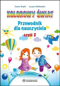 Obrazek Kolorowy świat. Przewodnik dla nauczyciela cz.2