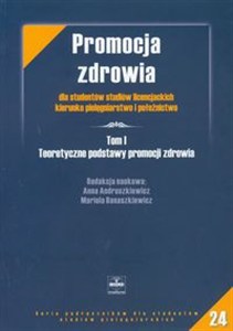 Obrazek Promocja zdrowia Tom 1 Teoretyczne podstawy promocji zdrowia