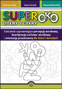 Obrazek Superoko Litery i cyfry Ćwiczenia usprawniające percepcję wzrokową, koordynację ruchowo-wzrokową i orientację przestrzenną dla dzieci i dorosłych