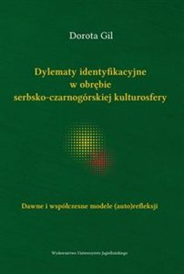 Picture of Dylematy identyfikacyjne w obrębie serbsko-czarnogórskiej kulturosfery Dawne i współczesne modele