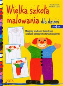 Obrazek Wielka szkoła malowania dla dzieci od 4 lat Malujemy kredkami flamastrami kredkami woskowymi i farbami wodnymi