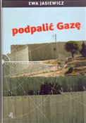 Książka : Podpalić G... - Ewa Jasiewicz