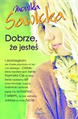 Książka : Dobrze, że... - Monika Sawicka
