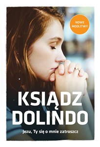Obrazek Ksiądz Dolindo Jezu Ty się o mnie zatroszcz