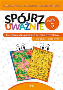 Obrazek Spójrz uważnie Część 3 Ćwiczenia usprawniające percepcję wzrokową dla dzieci i dorosłych