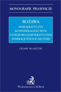 Obrazek Rożawa Demokratyczny konfederalizm i myśl ustrojowa Demokratycznej Federacji Północnej Syrii