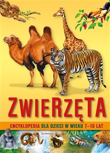 Obrazek Encyklopedia dla dzieci w wieku 7-10 lat Zwierzęta