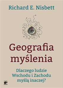 Obrazek Geografia myślenia Dlaczego ludzie Wschodu i Zachodu myślą inaczej