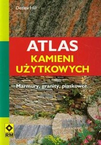Obrazek Atlas kamieni użytkowych Marmury, granity, piaskowce...