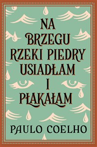 Obrazek Na brzegu rzeki Piedry usiadłam i płakałam