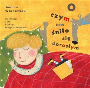 Obrazek O czym nie śniło się dorosłym