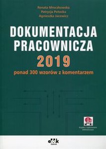 Obrazek Dokumentacja pracownicza 2019 ponad 300 wzorów z komentarzem