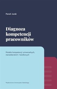 Obrazek Diagnoza kompetencji pracowników Modele kompetencji uniwersalnych, menedżerskich i handlowych