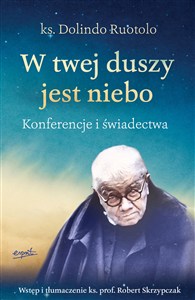 Picture of W twej duszy jest niebo. Konferencje i świadectwa