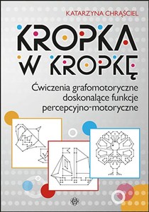 Picture of Kropka w kropkę Ćwiczenia grafomotoryczne doskonalące funkcje percepcyjno-motoryczne
