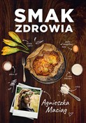 Smak zdrow... - Agnieszka Maciąg -  books from Poland