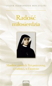 Obrazek Radość miłosierdzia Modlitw naszych Tyś przyczyną, o radości, o Faustyno